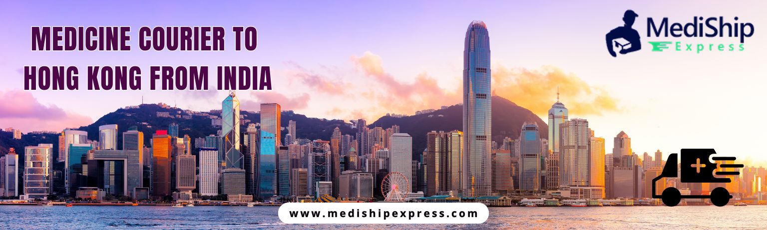 Medicine Courier to Hong kong from India with Mediship Express